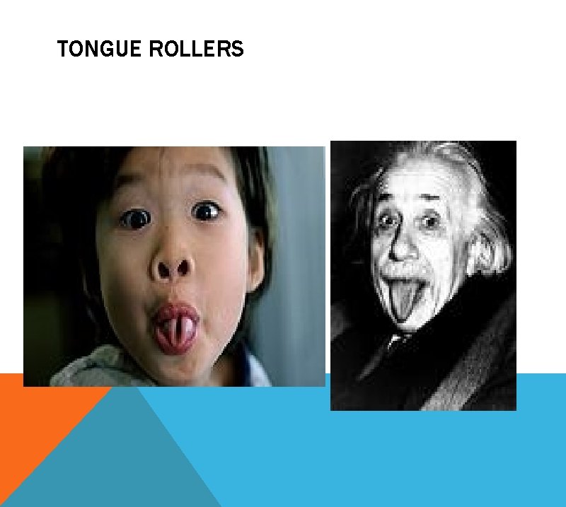 TONGUE ROLLERS 