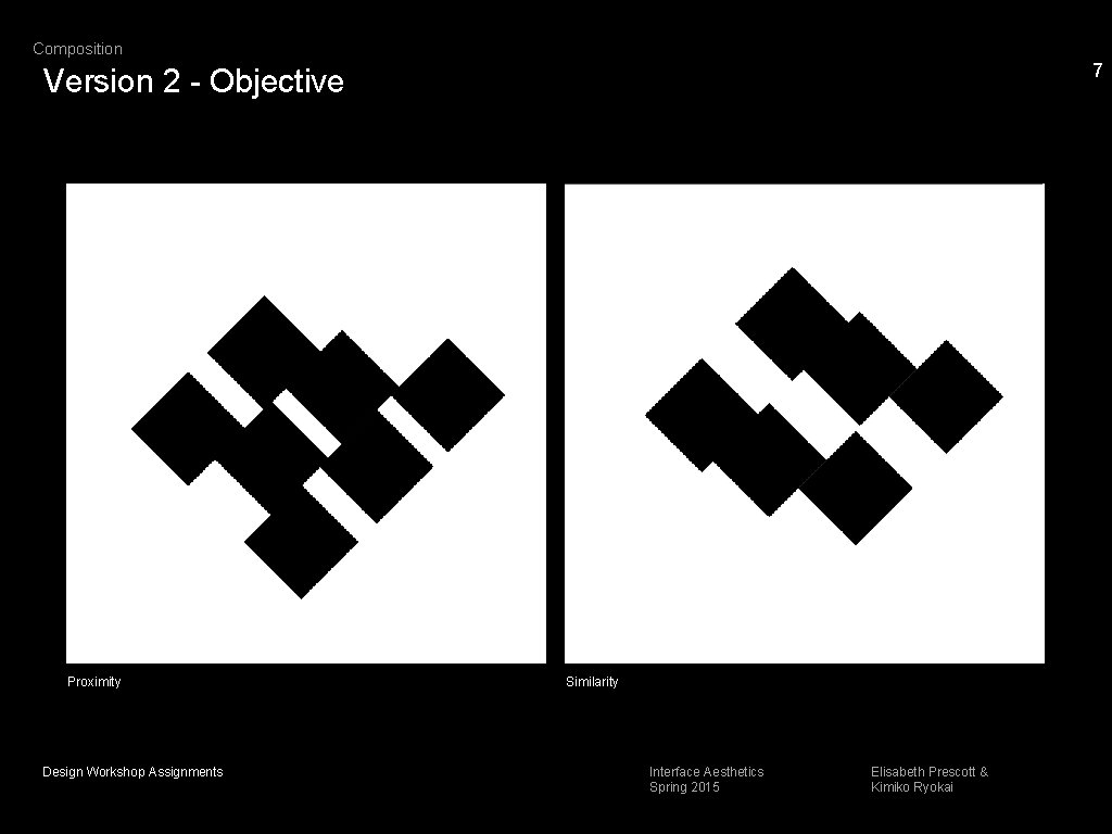 Composition 7 Version 2 - Objective Proximity Design Workshop Assignments Similarity Interface Aesthetics Spring