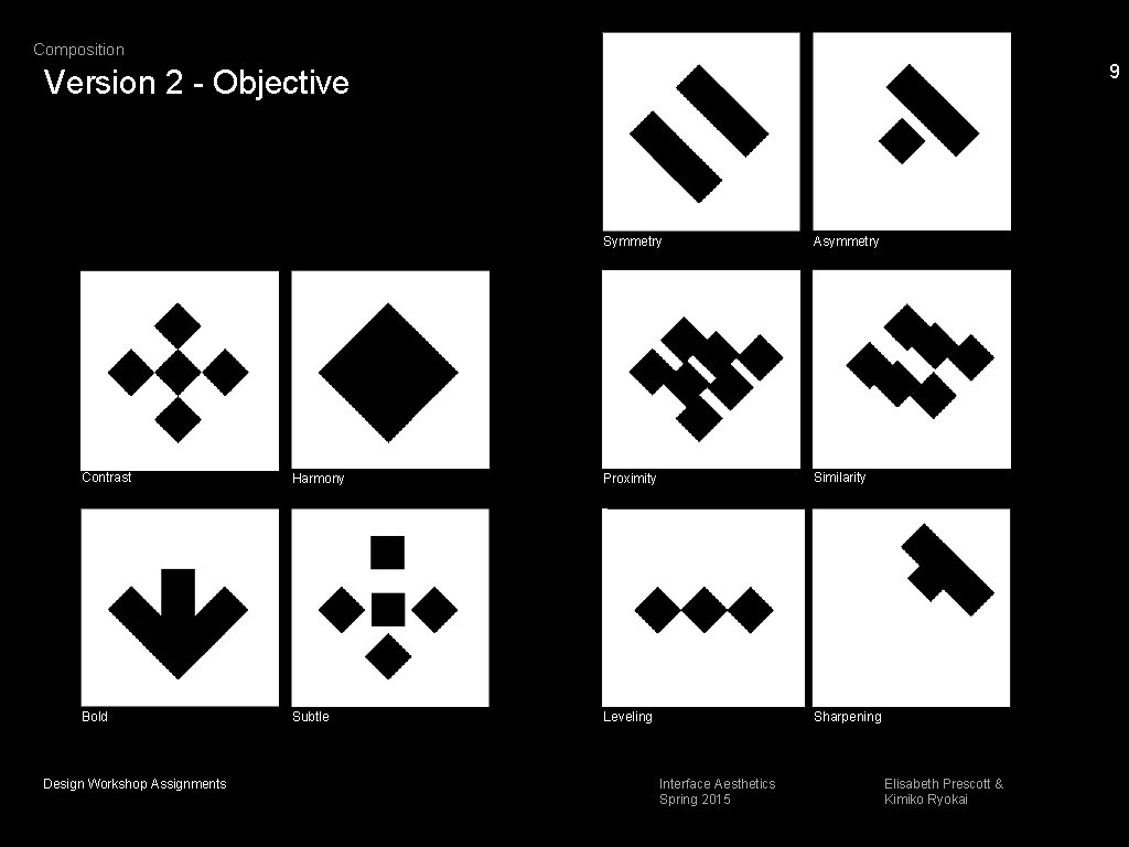 Composition 9 Version 2 - Objective Symmetry Asymmetry Contrast Harmony Proximity Similarity Bold Subtle