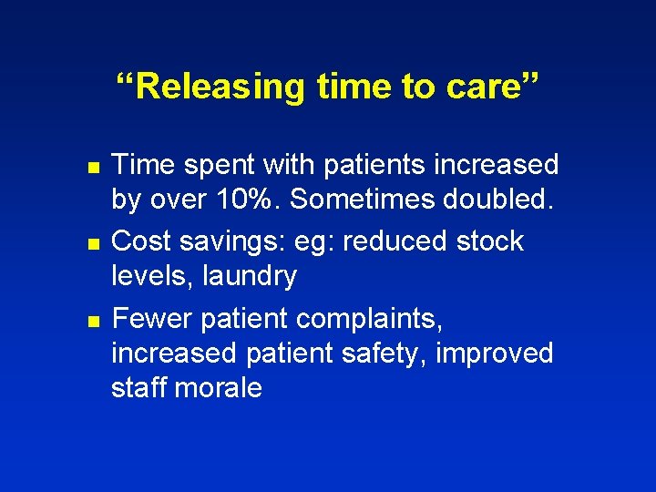 “Releasing time to care” n n n Time spent with patients increased by over