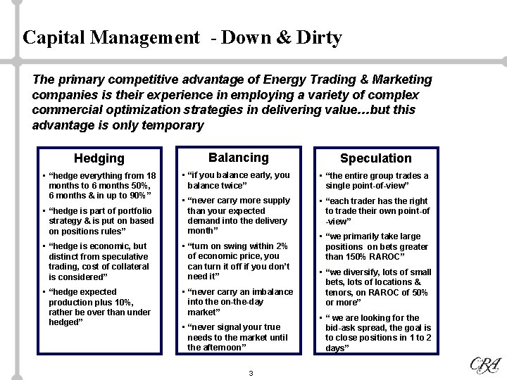 Capital Management - Down & Dirty The primary competitive advantage of Energy Trading &