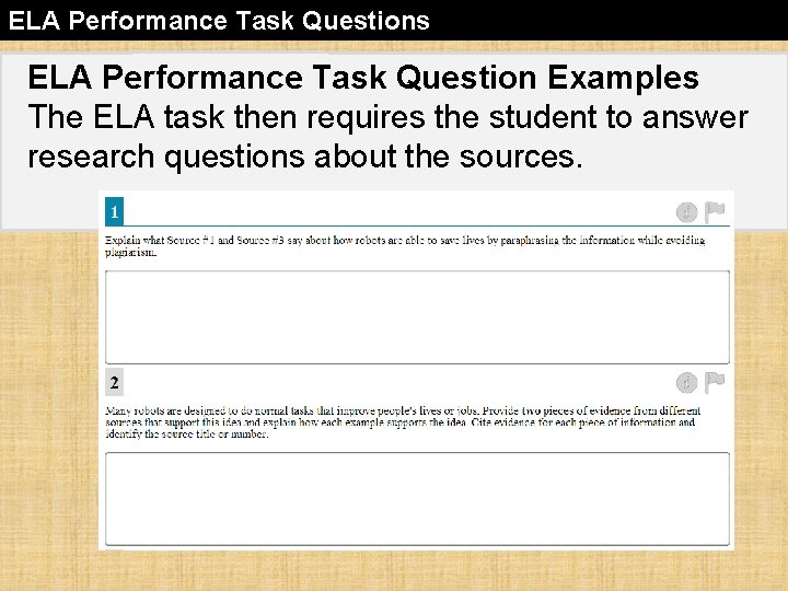 ELA Performance Task Questions ELA Performance Task Question Examples The ELA task then requires