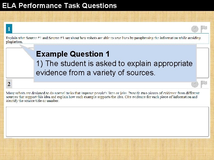 ELA Performance Task Questions Example Question 1 1) The student is asked to explain