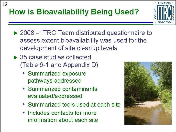 13 How is Bioavailability Being Used? u u 2008 – ITRC Team distributed questionnaire