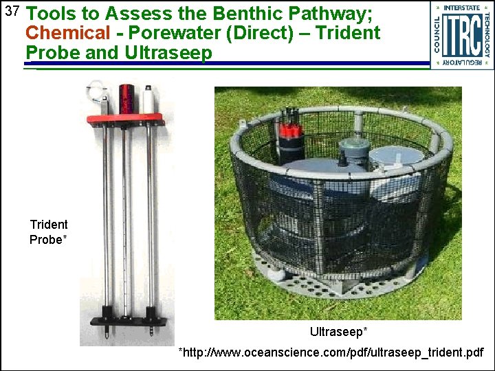 37 Tools to Assess the Benthic Pathway; Chemical - Porewater (Direct) – Trident Probe