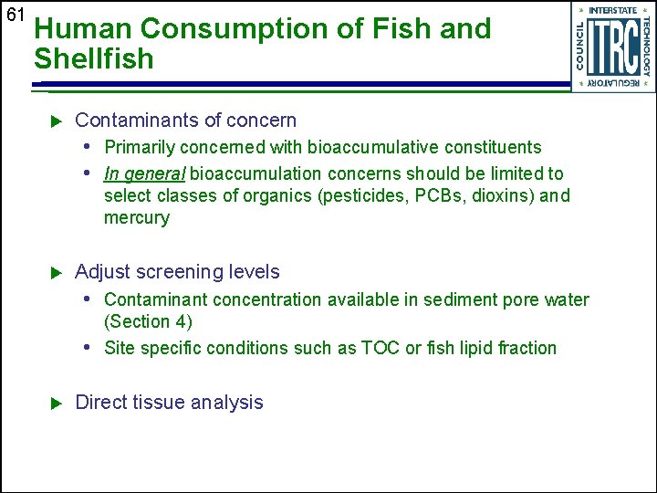 61 Human Consumption of Fish and Shellfish u Contaminants of concern • Primarily concerned
