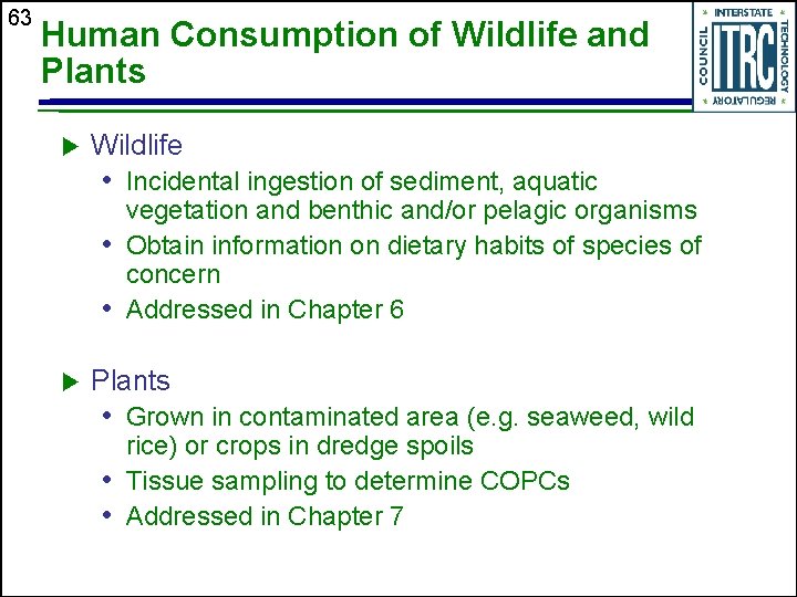 63 Human Consumption of Wildlife and Plants u Wildlife • Incidental ingestion of sediment,