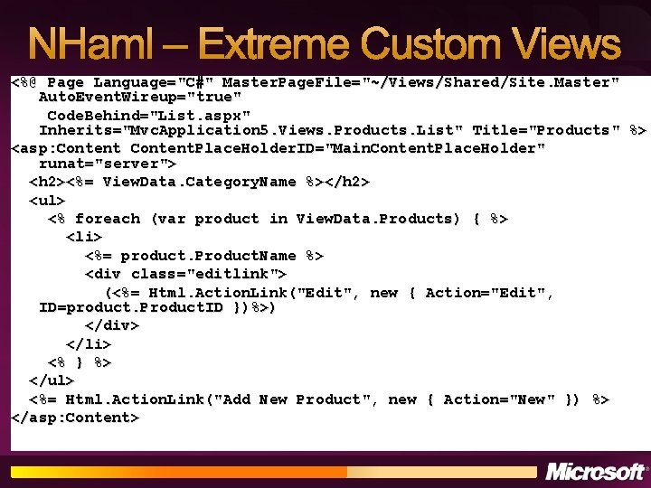 NHaml – Extreme Custom Views <%@ Page Language="C#" Master. Page. File="~/Views/Shared/Site. Master" Auto. Event.