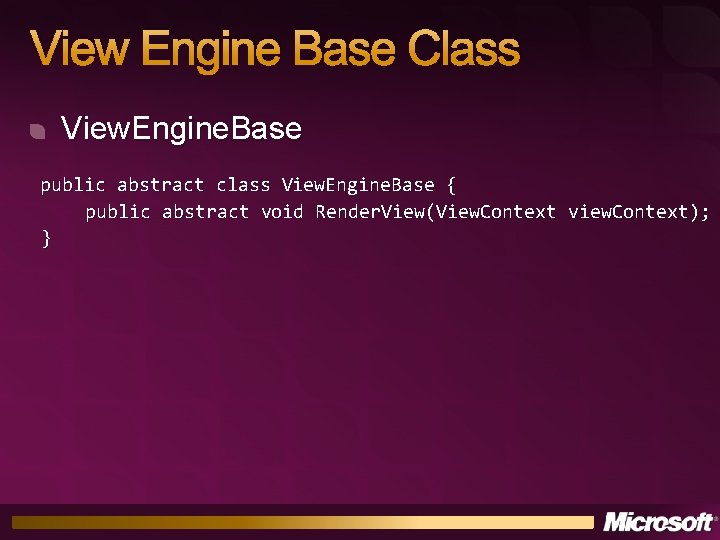 View Engine Base Class View. Engine. Base public abstract class View. Engine. Base {