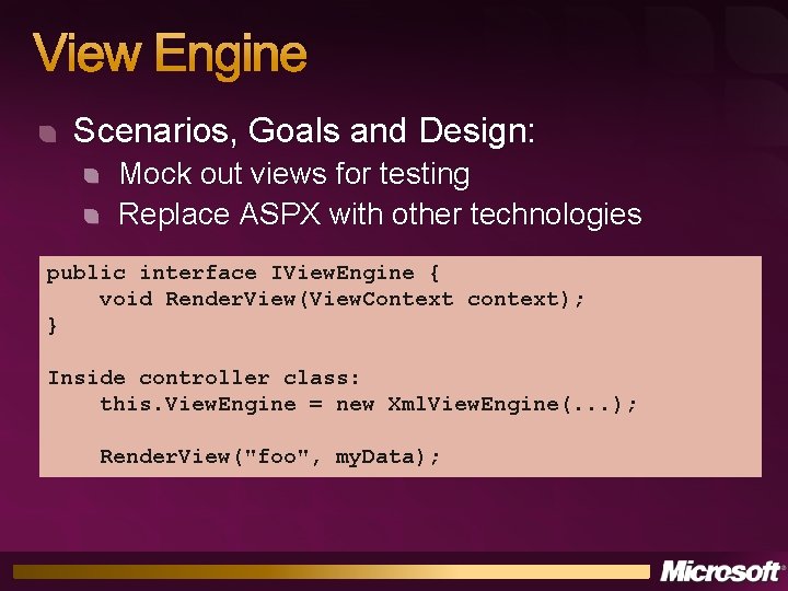 View Engine Scenarios, Goals and Design: Mock out views for testing Replace ASPX with