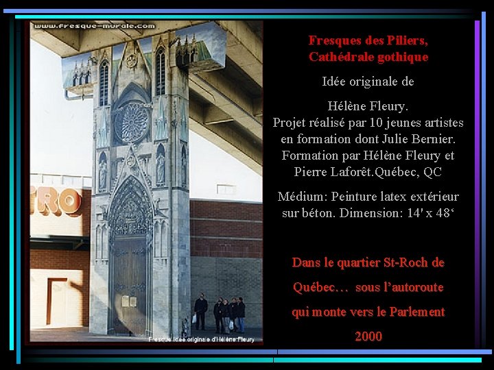 Fresques des Piliers, Cathédrale gothique Idée originale de Hélène Fleury. Projet réalisé par 10