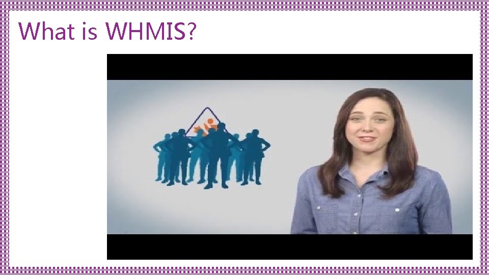 What is WHMIS? 