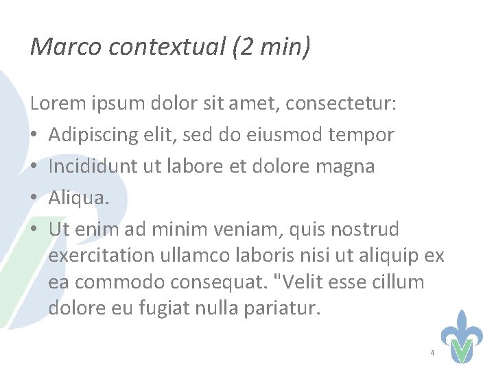 Marco contextual (2 min) Lorem ipsum dolor sit amet, consectetur: • Adipiscing elit, sed