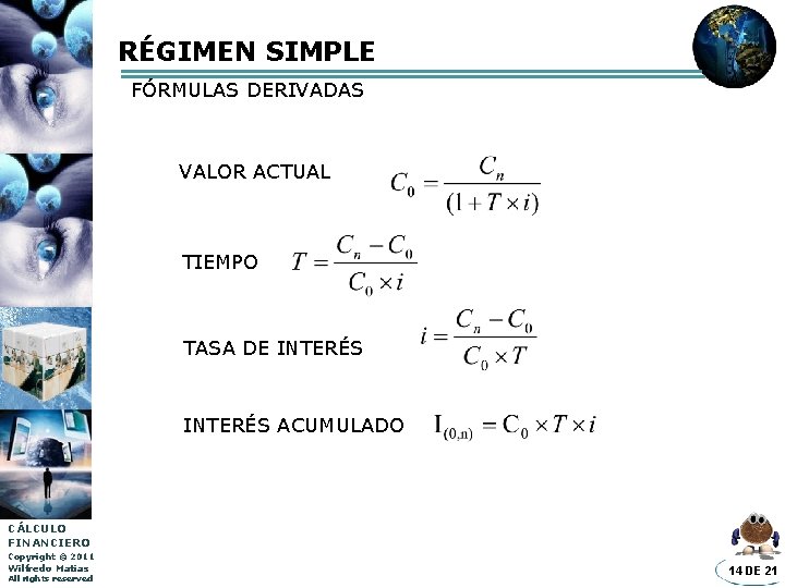 RÉGIMEN SIMPLE FÓRMULAS DERIVADAS VALOR ACTUAL TIEMPO TASA DE INTERÉS ACUMULADO CÁLCULO FINANCIERO Copyright