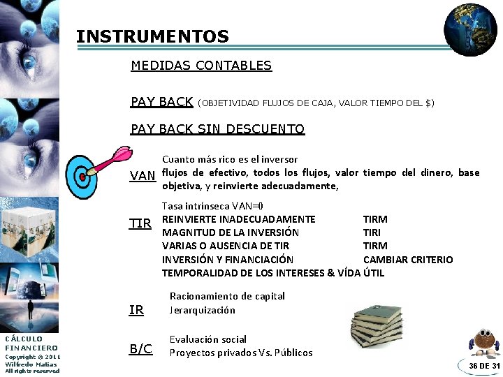 INSTRUMENTOS MEDIDAS CONTABLES PAY BACK (OBJETIVIDAD FLUJOS DE CAJA, VALOR TIEMPO DEL $) PAY