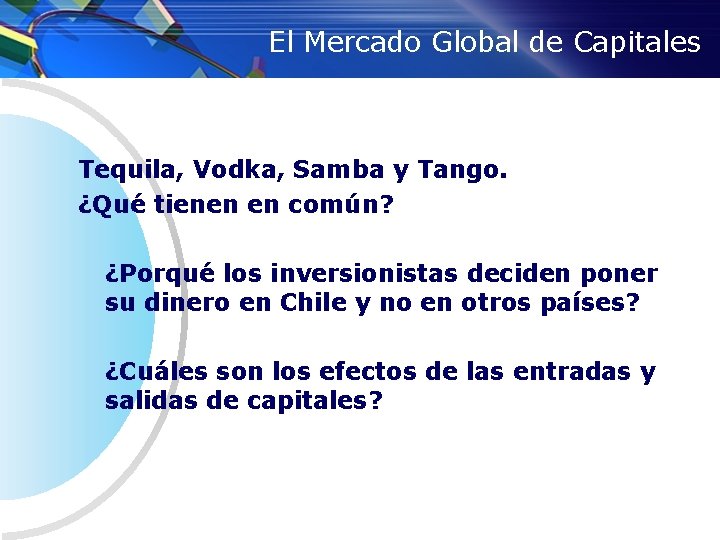El Mercado Global de Capitales Tequila, Vodka, Samba y Tango. ¿Qué tienen en común?