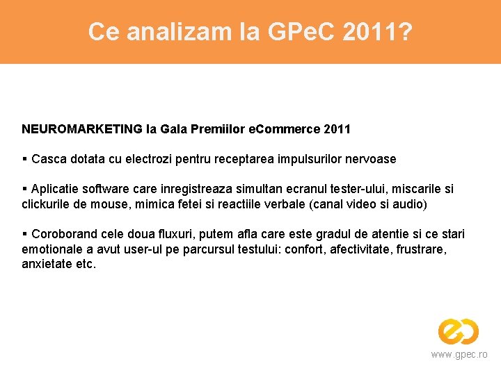 Ce analizam la GPe. C 2011? NEUROMARKETING la Gala Premiilor e. Commerce 2011 §