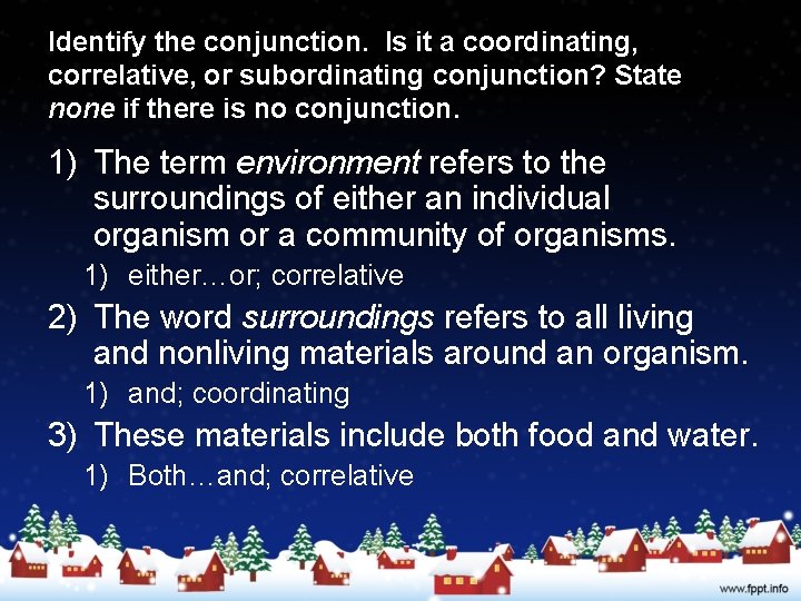 Identify the conjunction. Is it a coordinating, correlative, or subordinating conjunction? State none if