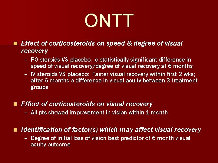 ONTT n Effect of corticosteroids on speed & degree of visual recovery – PO