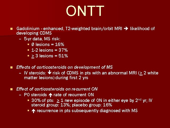 ONTT n Gadolinium - enhanced, T 2 -weighted brain/orbit MRI likelihood of developing CDMS