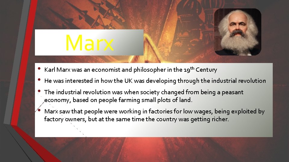 Marx • • • Karl Marx was an economist and philosopher in the 19
