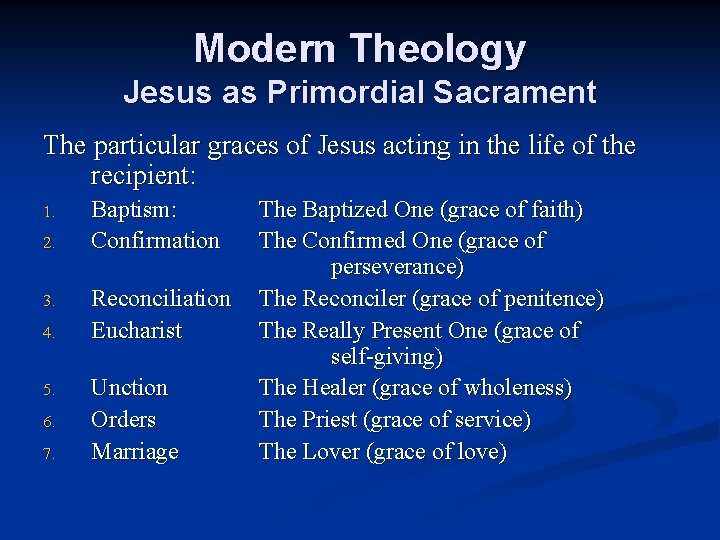 Modern Theology Jesus as Primordial Sacrament The particular graces of Jesus acting in the