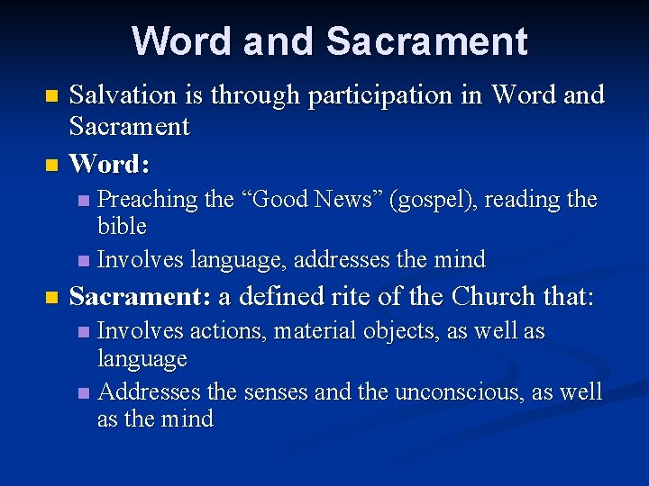 Word and Sacrament Salvation is through participation in Word and Sacrament n Word: n