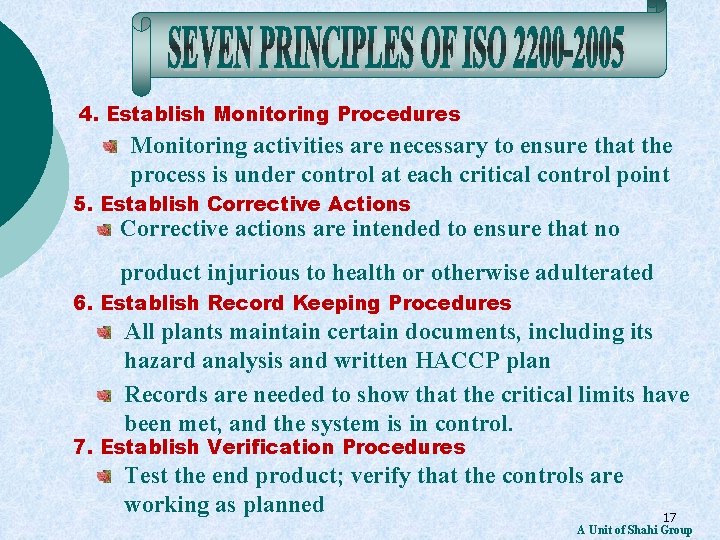4. Establish Monitoring Procedures Monitoring activities are necessary to ensure that the process is