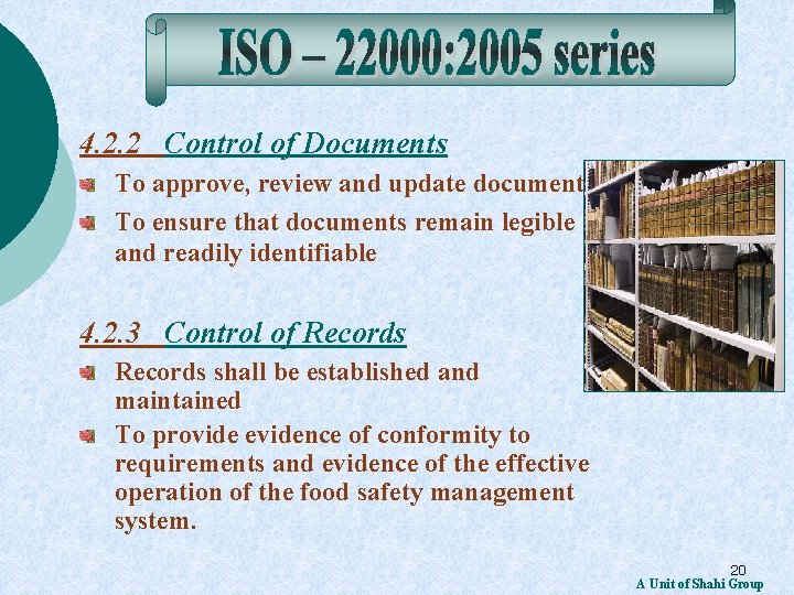 4. 2. 2 Control of Documents To approve, review and update documents To ensure