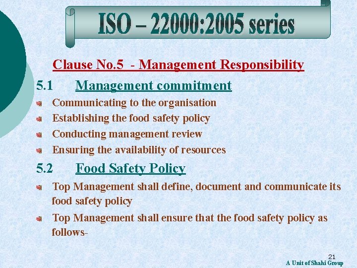 Clause No. 5 - Management Responsibility 5. 1 Management commitment Communicating to the organisation