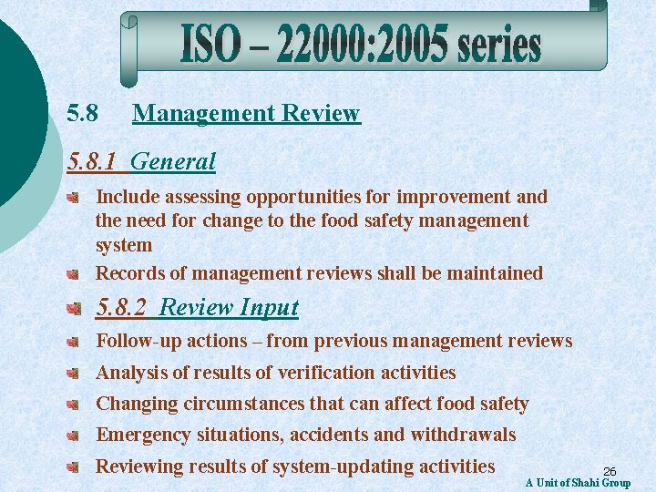 5. 8 Management Review 5. 8. 1 General Include assessing opportunities for improvement and