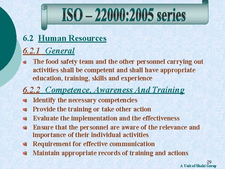 6. 2 Human Resources 6. 2. 1 General The food safety team and the