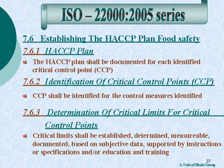 7. 6 Establishing The HACCP Plan Food safety 7. 6. 1 HACCP Plan The
