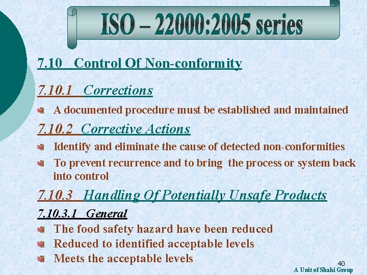 7. 10 Control Of Non-conformity 7. 10. 1 Corrections A documented procedure must be