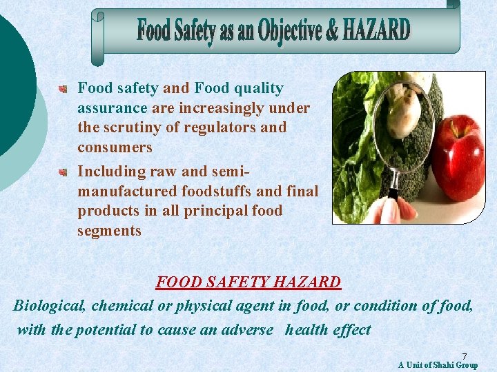 Food safety and Food quality assurance are increasingly under the scrutiny of regulators and