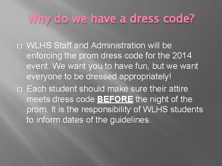 Why do we have a dress code? � � WLHS Staff and Administration will