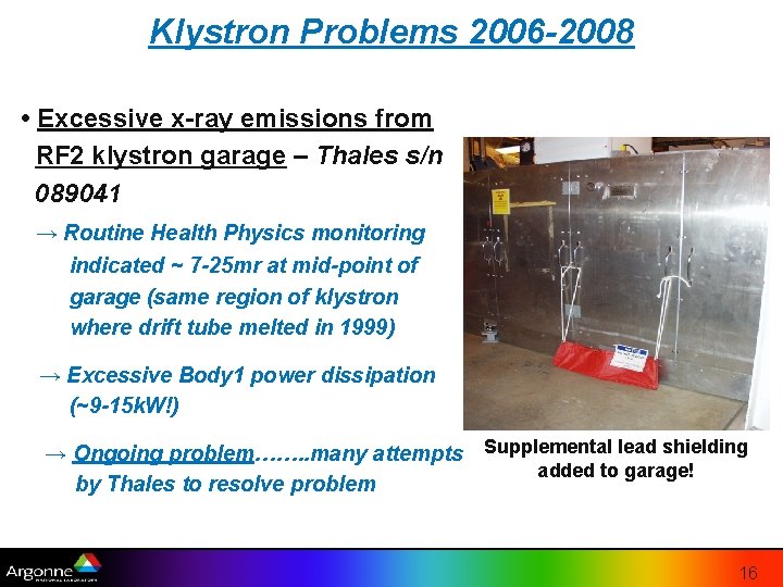 Klystron Problems 2006 -2008 • Excessive x-ray emissions from RF 2 klystron garage – Klystron Problems 2006 -2008 • Excessive x-ray emissions from RF 2 klystron garage –