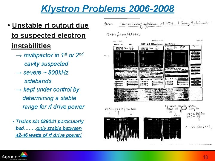Klystron Problems 2006 -2008 • Unstable rf output due to suspected electron instabilities → Klystron Problems 2006 -2008 • Unstable rf output due to suspected electron instabilities →