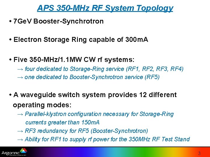 APS 350 -MHz RF System Topology • 7 Ge. V Booster-Synchrotron • Electron Storage APS 350 -MHz RF System Topology • 7 Ge. V Booster-Synchrotron • Electron Storage