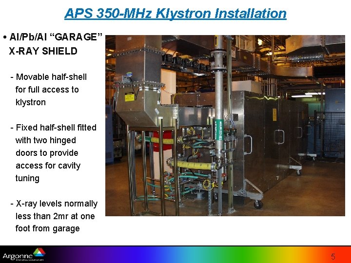 APS 350 -MHz Klystron Installation • Al/Pb/Al “GARAGE” X-RAY SHIELD - Movable half-shell for APS 350 -MHz Klystron Installation • Al/Pb/Al “GARAGE” X-RAY SHIELD - Movable half-shell for