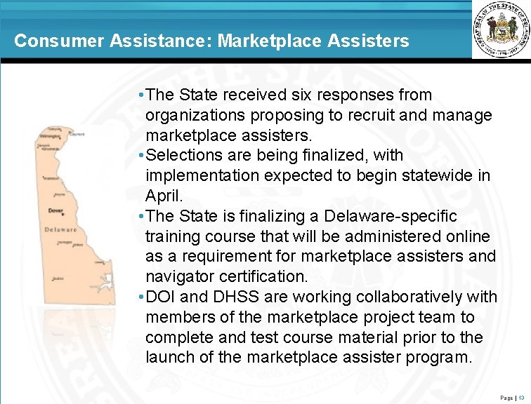 Consumer Assistance: Marketplace Assisters • The State received six responses from organizations proposing to