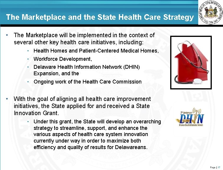 The Marketplace and the State Health Care Strategy • The Marketplace will be implemented