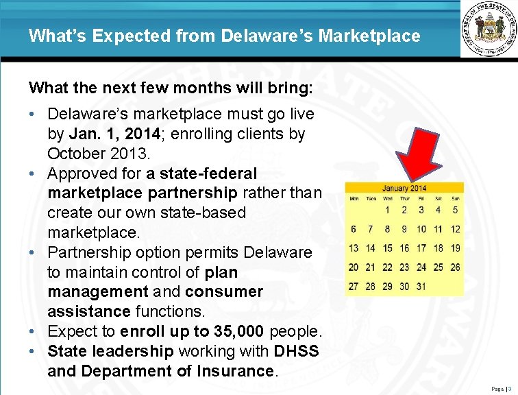 What’s Expected from Delaware’s Marketplace What the next few months will bring: • Delaware’s