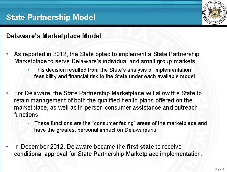 State Partnership Model Delaware’s Marketplace Model • As reported in 2012, the State opted