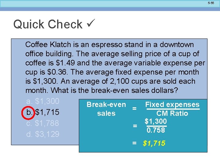 5 -55 Quick Check Coffee Klatch is an espresso stand in a downtown office