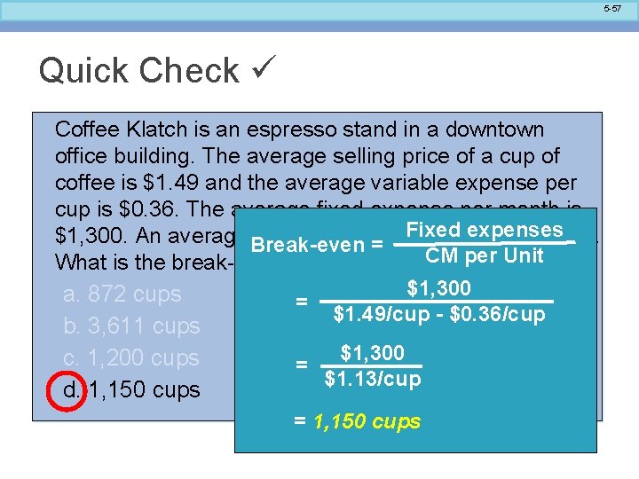 5 -57 Quick Check Coffee Klatch is an espresso stand in a downtown office