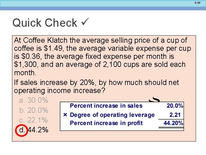 5 -88 Quick Check At Coffee Klatch the average selling price of a cup