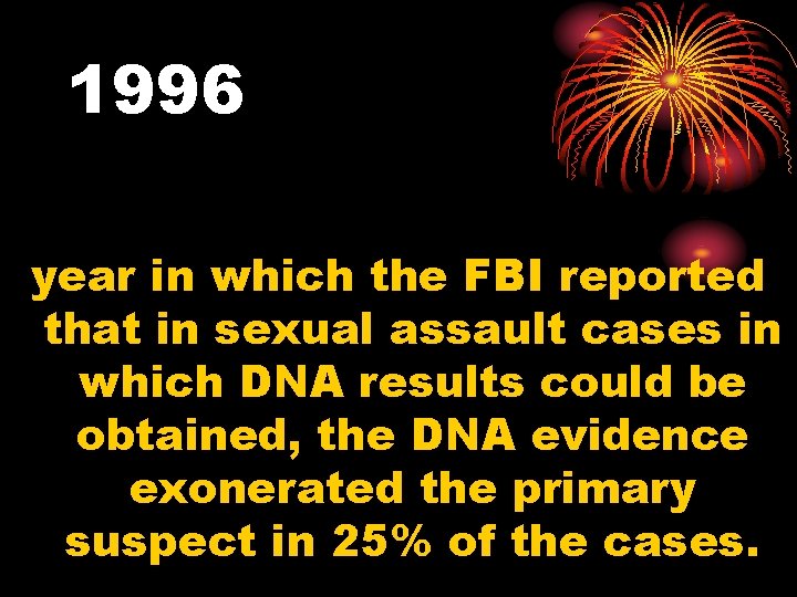 1996 year in which the FBI reported that in sexual assault cases in which