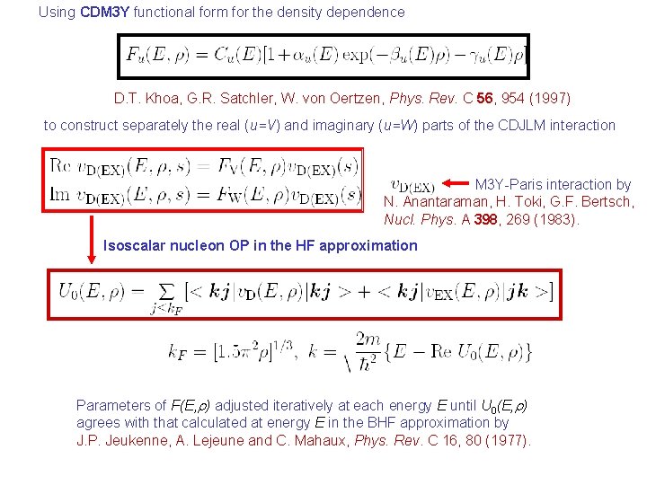 Using CDM 3 Y functional form for the density dependence D. T. Khoa, G. Using CDM 3 Y functional form for the density dependence D. T. Khoa, G.