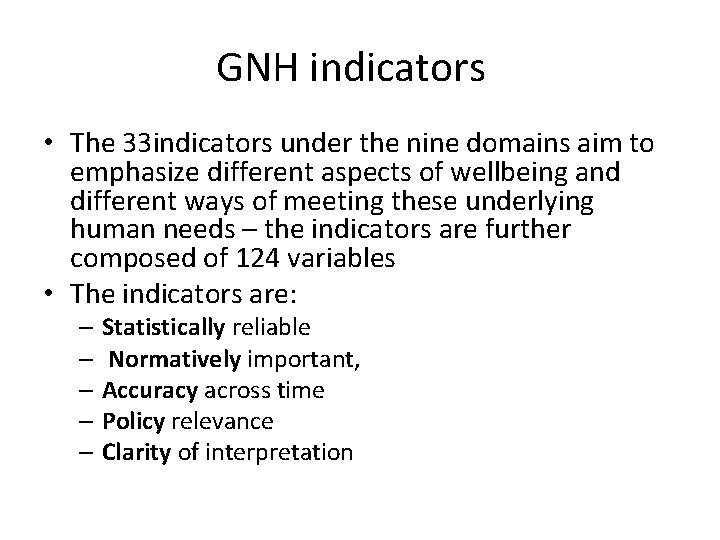 GNH indicators • The 33 indicators under the nine domains aim to emphasize different
